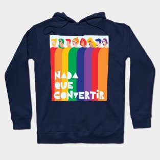 Nada Que Convertir Hoodie